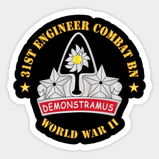 31st Engineer Combat Bn - World War II Sticker